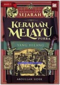Membongkar sejarah Kerajaan Melayu purba yang hilang